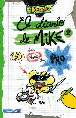 Book cover image for El diario de Mike 2: De noob a pro / Mike's Diary 2: From  Newbie to Pro ISBN: 9786073918565