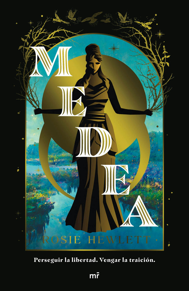 Cover image for Medea: Perseguir la libertad, vengar la traición (Novela. Reinterpretación) / Medea (A Novel. Retelling), isbn: 9786073919128