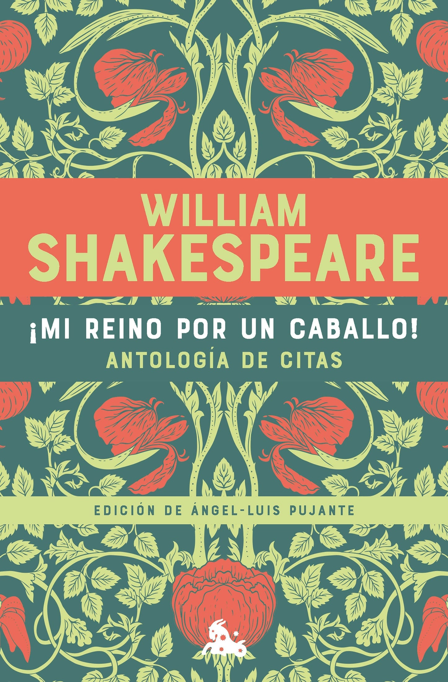 Book cover image for ¡Mi reino por un caballo! Antología de citas de William Shakespeare / My Kingdom for a Horse! An Anthology of Quotes by William Shakespeare ISBN: 9786073919265