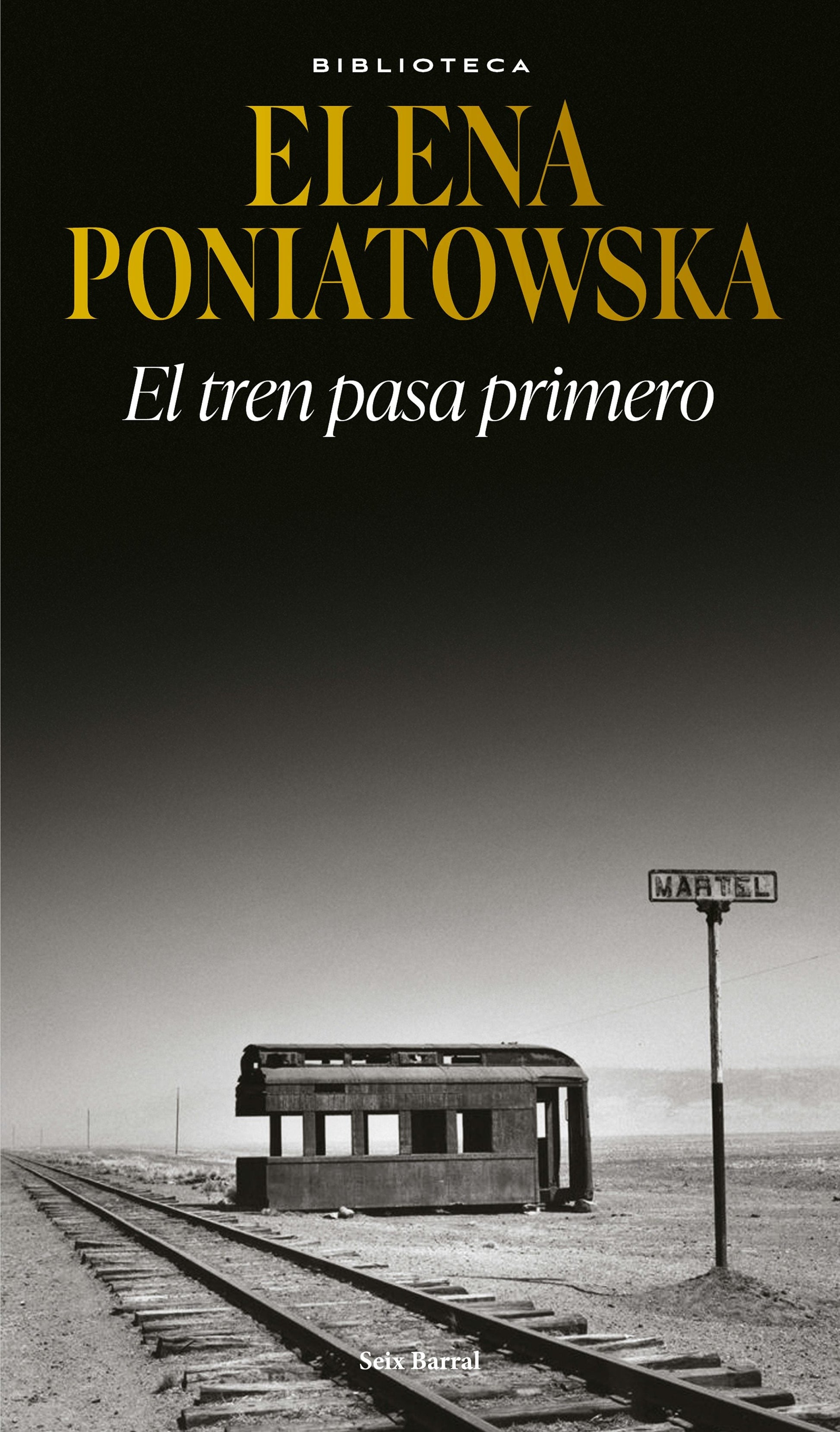 El tren pasa primero (Novela Histórica) / First Comes the Train (A Historical Novel)