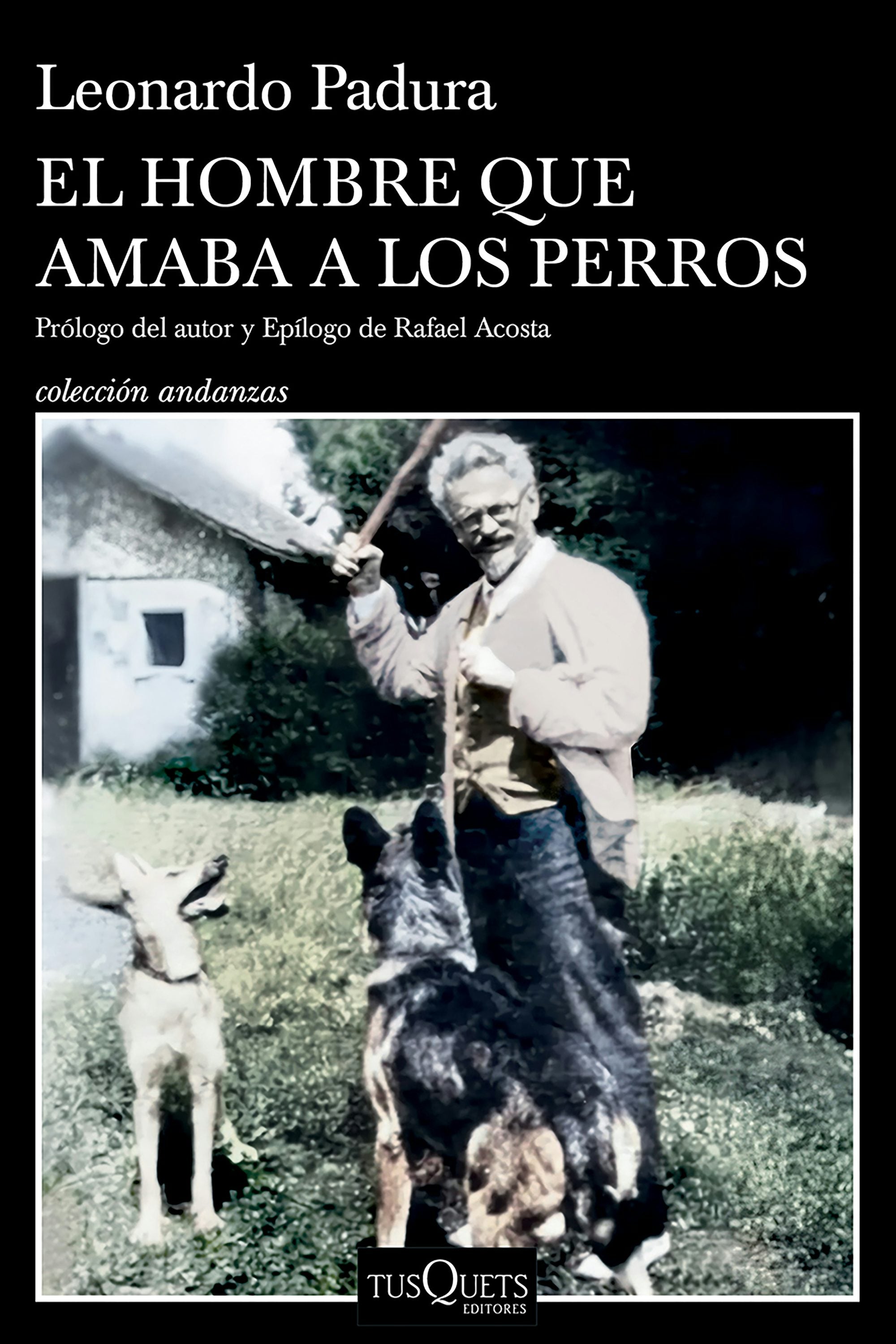 Book cover image for El hombre que amaba a los perros (Edición 15 aniversario) / The Man Who Loved Dogs (15th Anniversary Edition) ISBN: 9786073919593