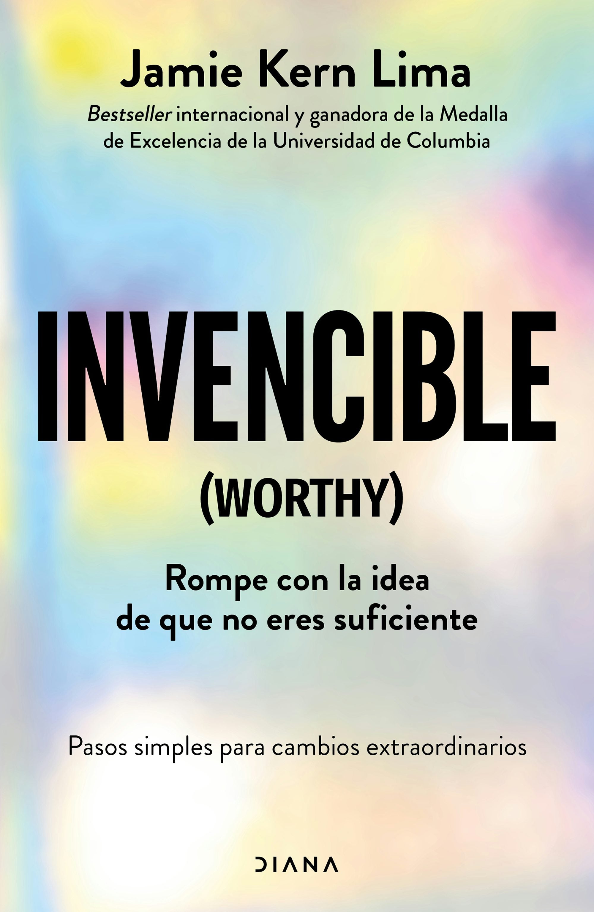 Book cover image for Invencible: Rompe con la idea de que no eres suficiente / Worthy ISBN: 9786073919739