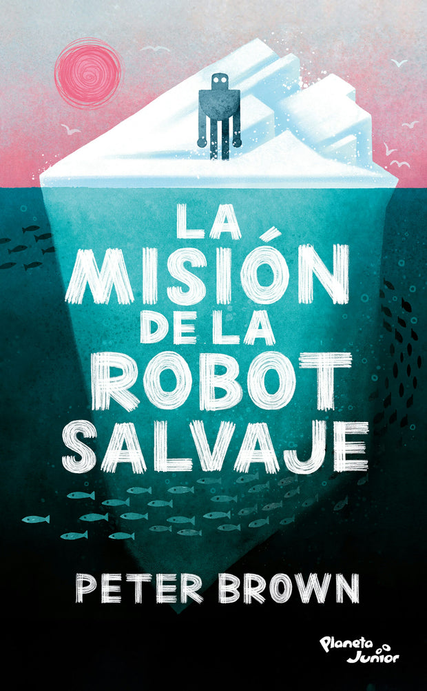 Cover image for La misión de la robot salvaje / The Wild Robot Protects, isbn: 9786073920018