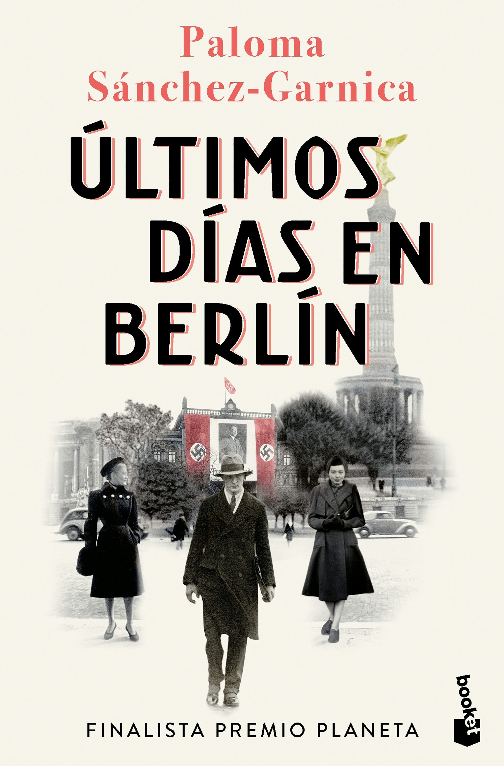Book cover image for Últimos días en Berlín. Finalista Premio Planeta 2021 (Novela histórica) / Last Days in Berlin. Finalist for the Planeta Prize 2024 (A Historical Novel) ISBN: 9786073920216