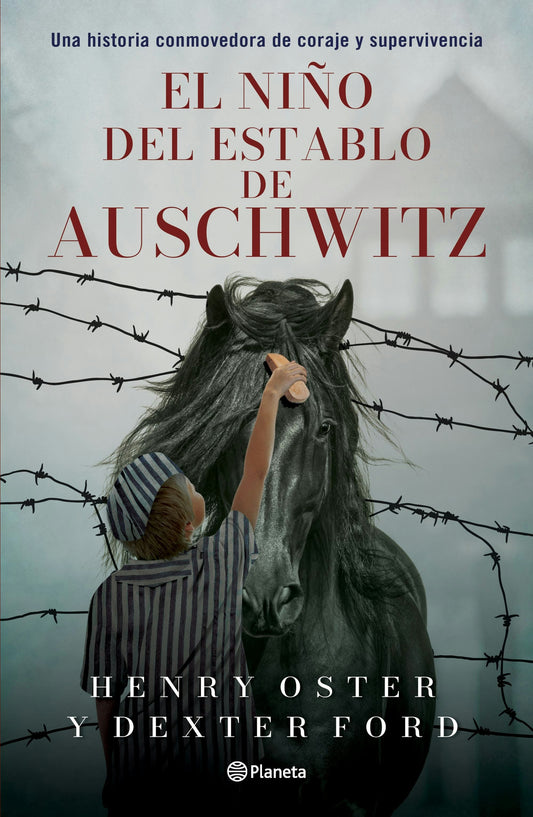 El niño del establo de Auschwitz: Una historia conmovedora de coraje y supervivencia (Memorias) / The Stable Boy of Auschwitz (A Memoir)