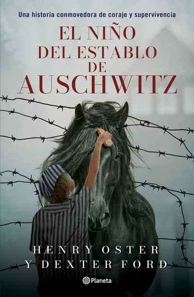 Cover image for El niño del establo de Auschwitz: Una historia conmovedora de coraje y supervivencia (Memorias) / The Stable Boy of Auschwitz (Memoires), isbn: 9786073920254