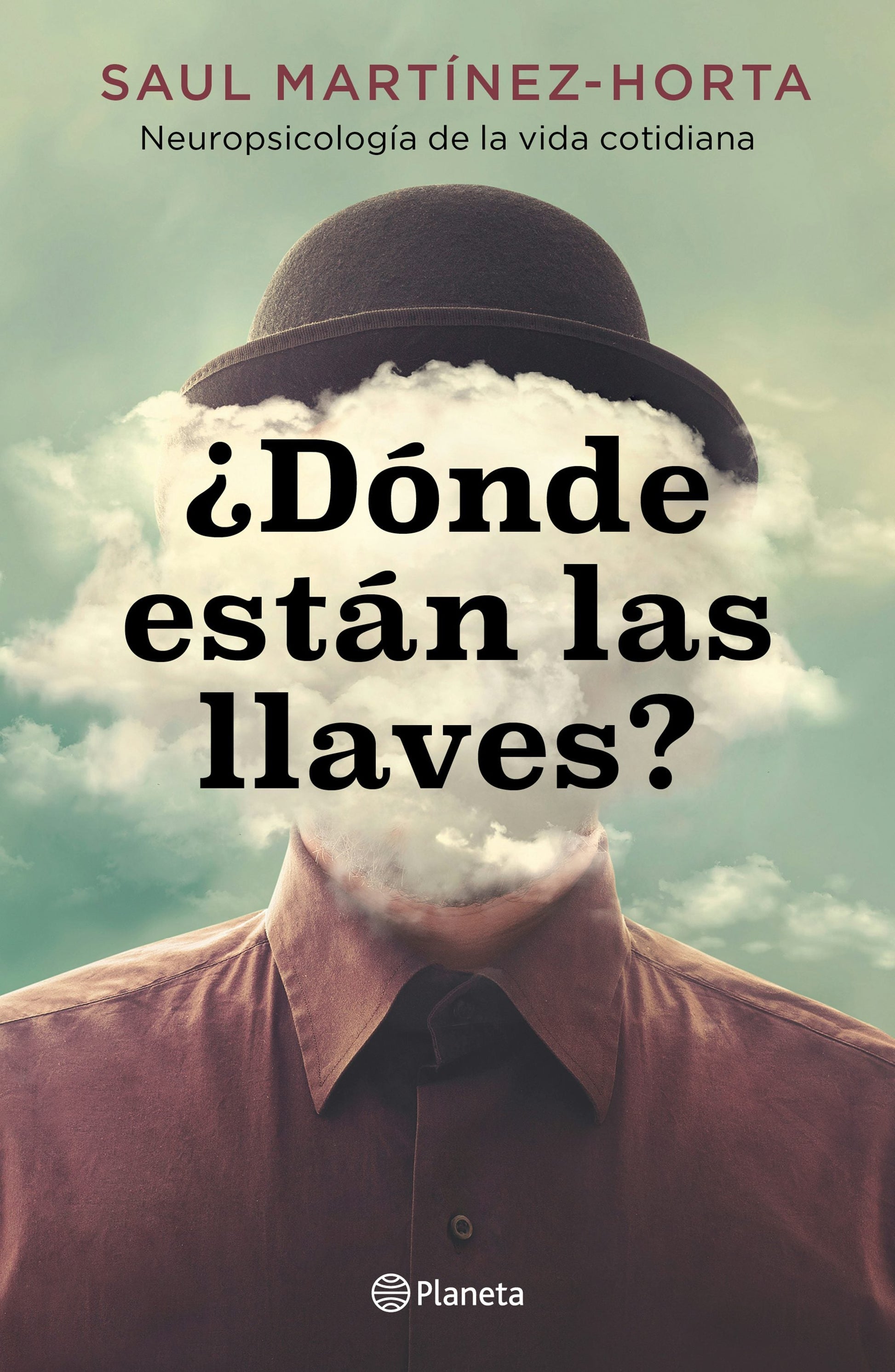 ¿Dónde están las llaves? Neuropsicología de la vida cotidiana / Where Are My Keys?