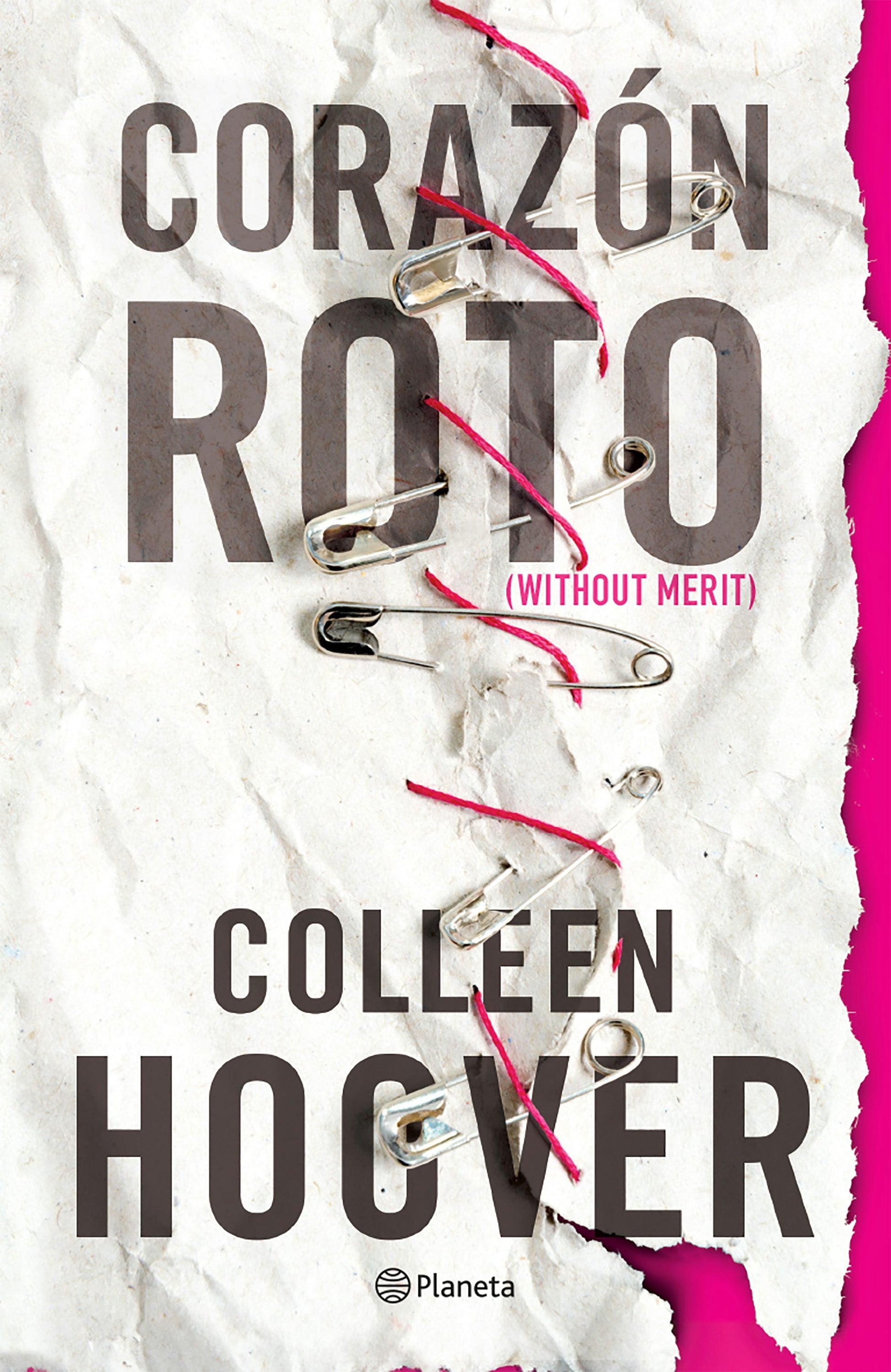 Corazón roto (Novela) / Without Merit (A Novel)