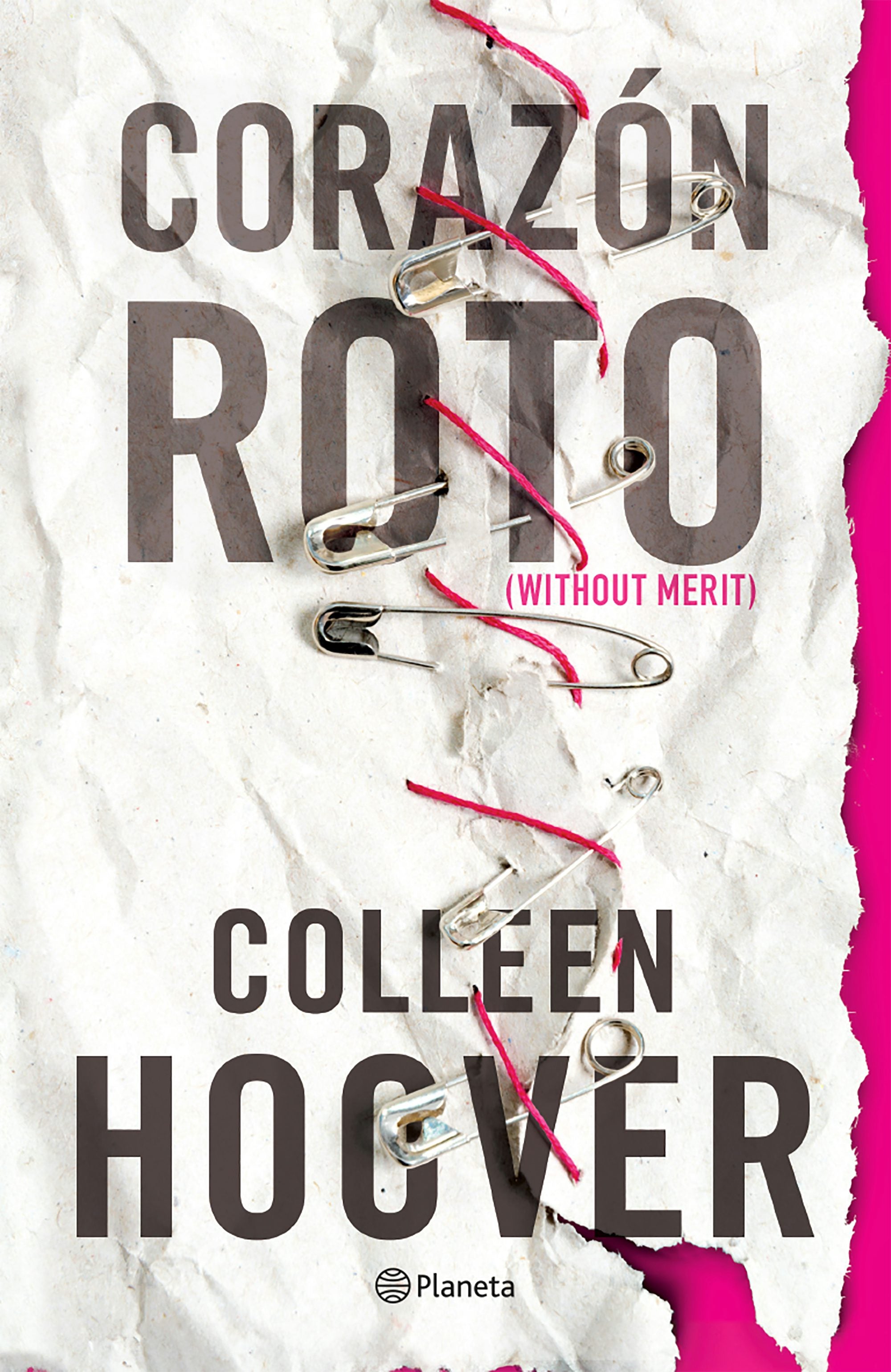 Book cover image for Corazón roto (Novela) / Without Merit (A Novel) ISBN: 9786073922807