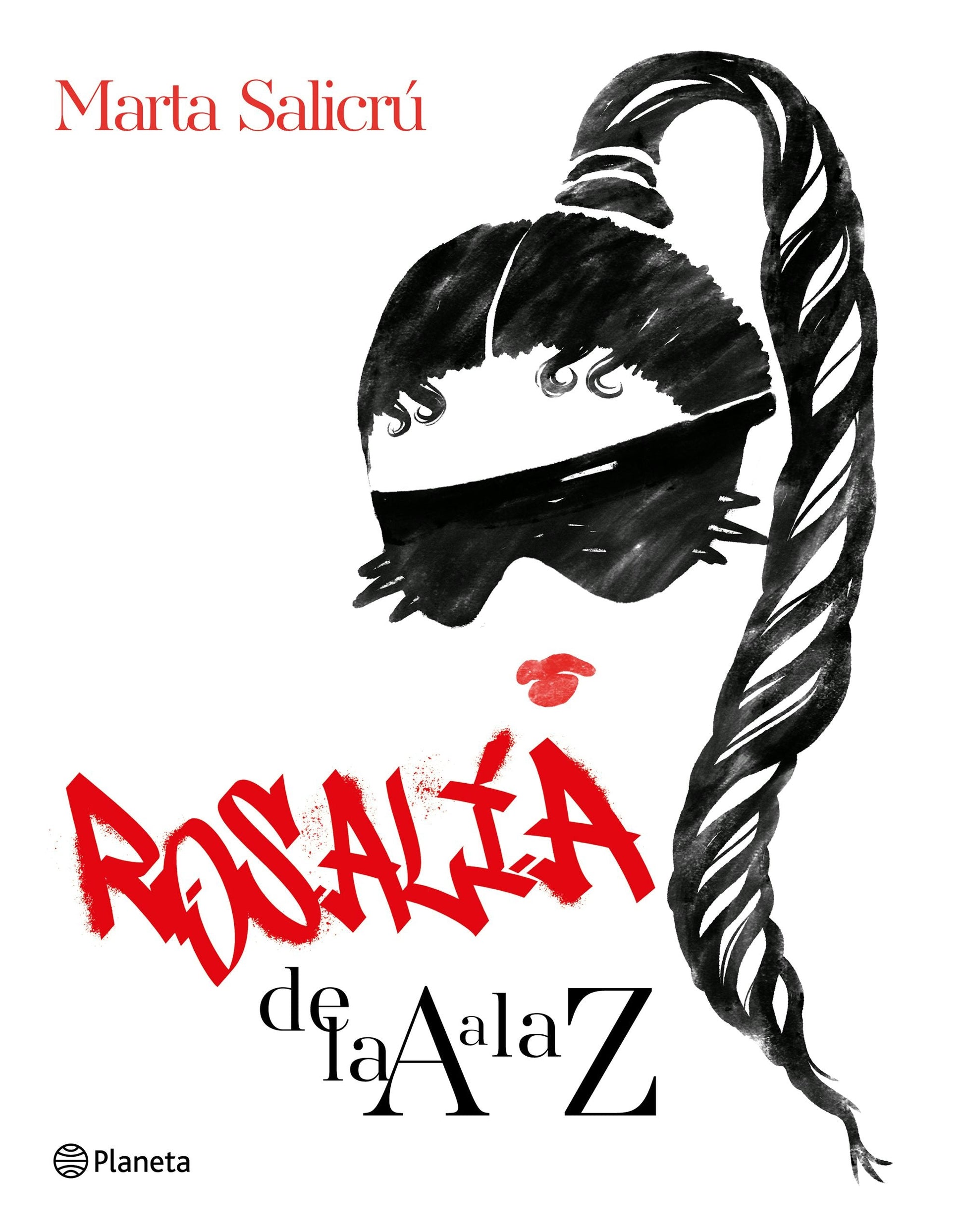 Rosalía de la A a la Z: Una biografía no oficial / Rosalía from A to Z: An Unofficial Biography