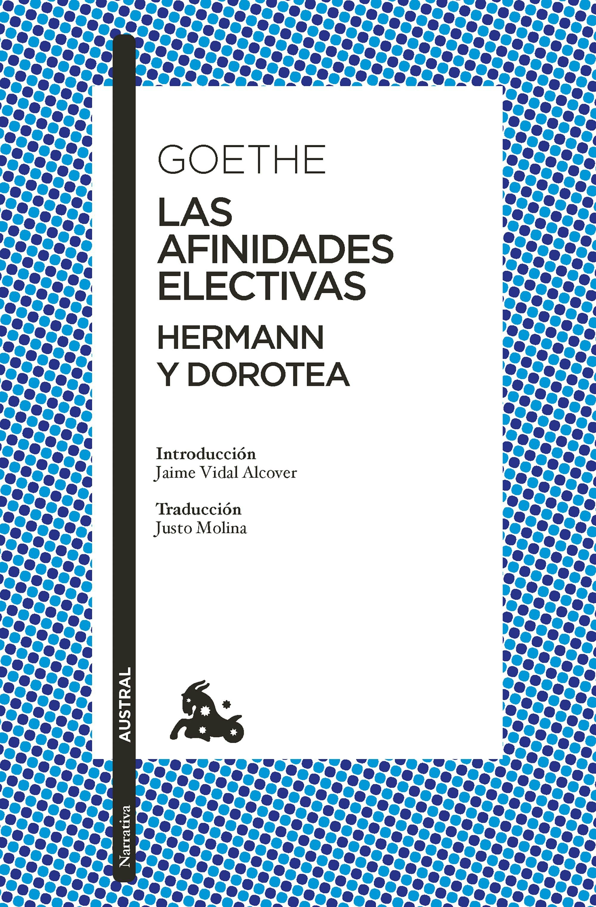 Book cover image for Las afinidades electivas. Hermann y Dorotea / Elective Affinities. Hermann and Dorotea ISBN: 9786073923231