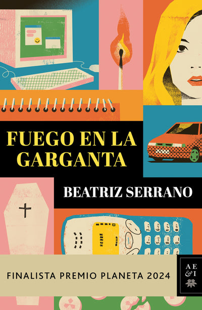 Cover image for Fuego en la garganta. Finalista Premio Planeta 2024 (Novela) / Fire in the Throat. Finalist for the Planeta Prize 2024 (A Novel), isbn: 9786073923811