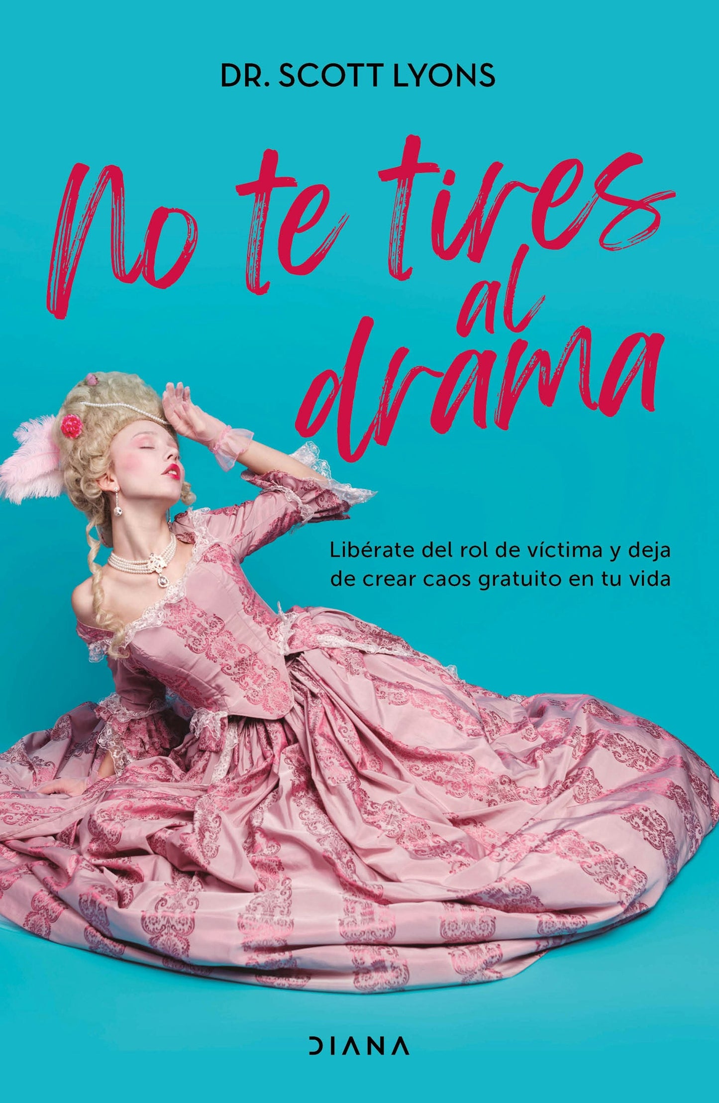 Book cover image for No te tires al drama / Addicted to Drama ISBN: 9786073925297