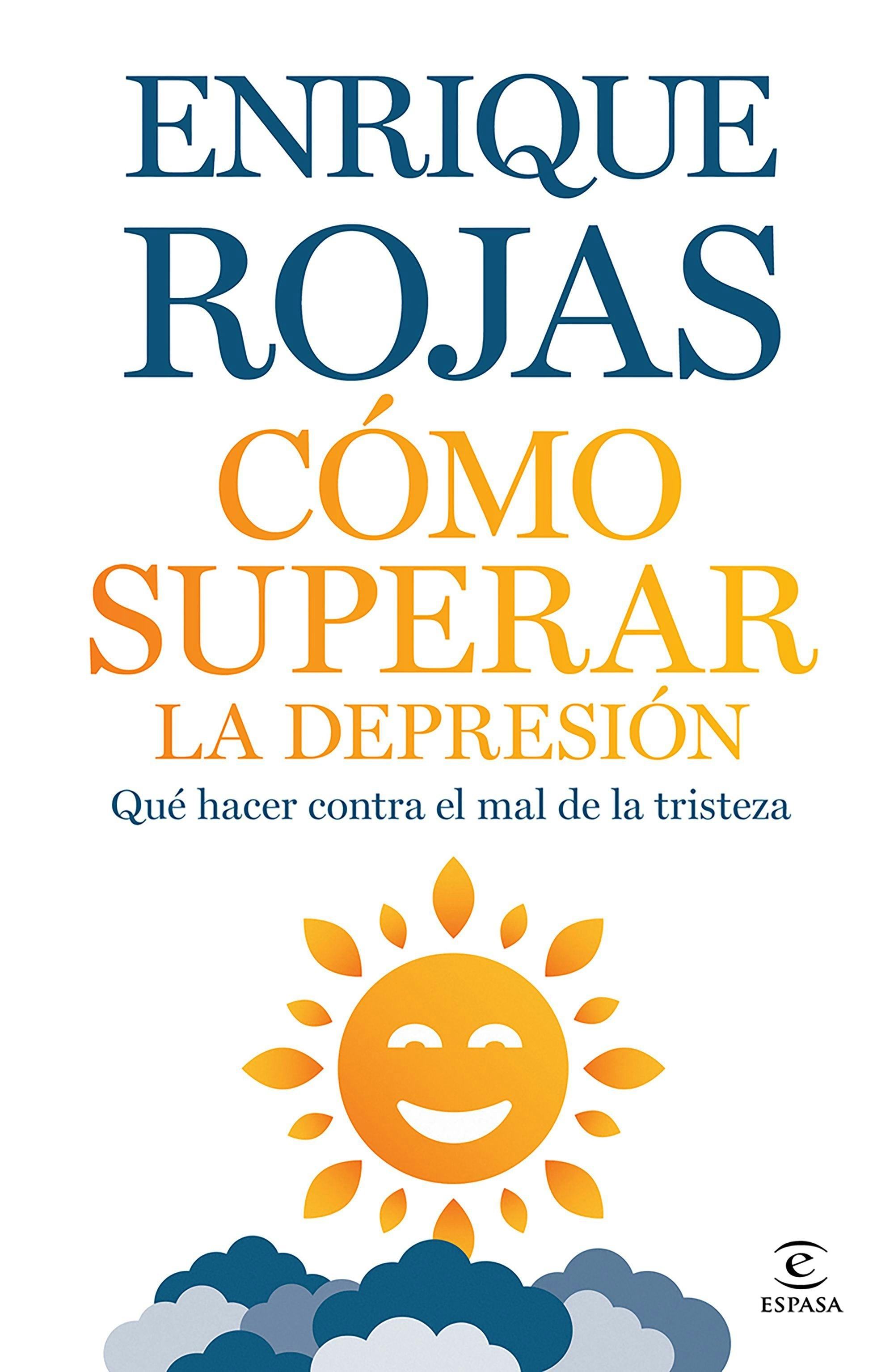 Book cover image for Cómo superar la depresión: Qué hacer contra el mal de la tristeza / How to Overcome Depression ISBN: 9786073926683