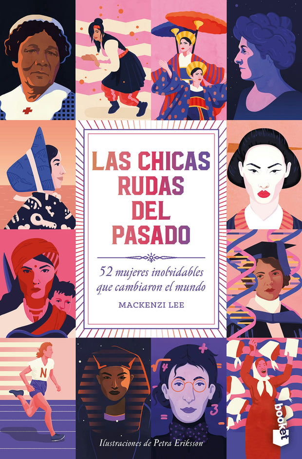 Cover image for Las chicas rudas del pasado: 52 mujeres inolvidables que cambiaron el mundo / Bygone Badass Broads, isbn: 9786073926959