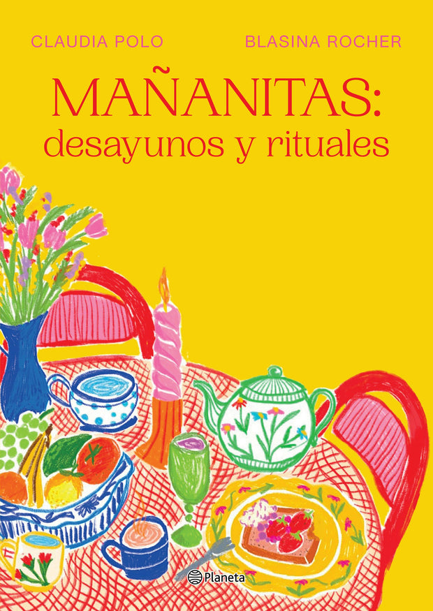 Cover image for Mañanitas: desayunos y rituales / Mañanitas: Breakfasts and Rituals, isbn: 9786073927390