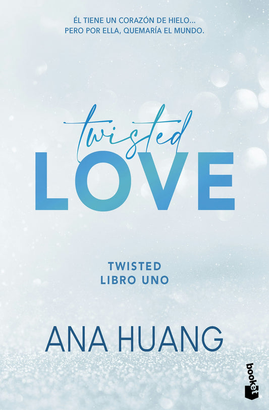Twisted love: Él tiene un corazón de hielo... Pero por ella quemará el mundo