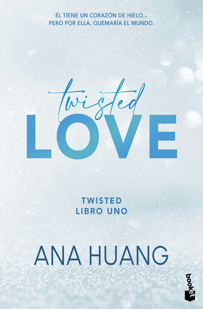 Cover image for Twisted love: Él tiene un corazón de hielo... Pero por ella quemará el mundo (Twisted 1), isbn: 9786073929370