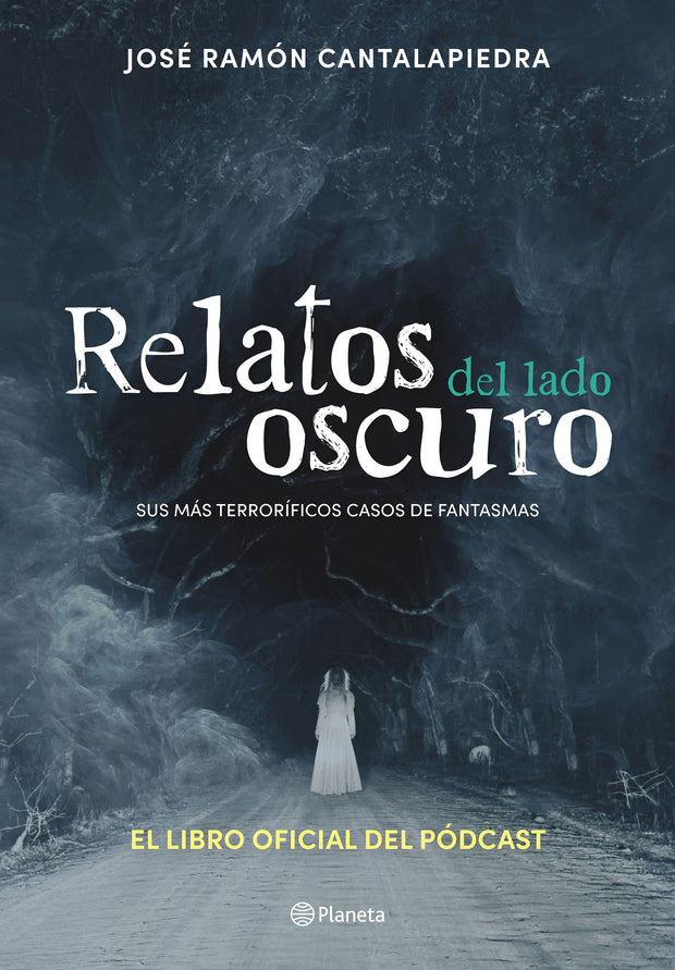 Cover image for Relatos del lado oscuro: Sus más terroríficos casos de fantasmas / Tales from the Dark Side, isbn: 9786073929417
