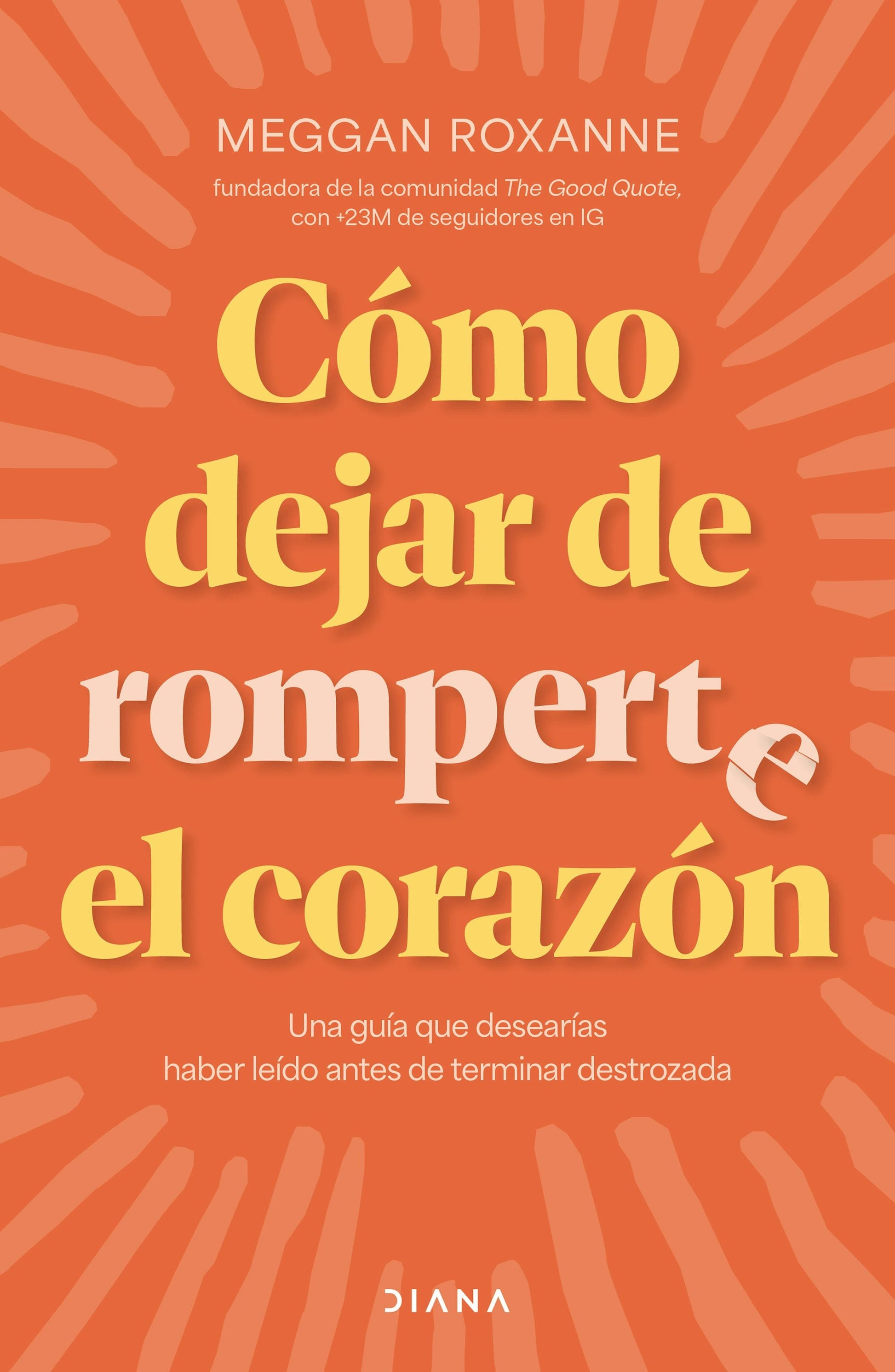 Cómo dejar de romperte el corazón / How to Stop Breaking Your Own Heart