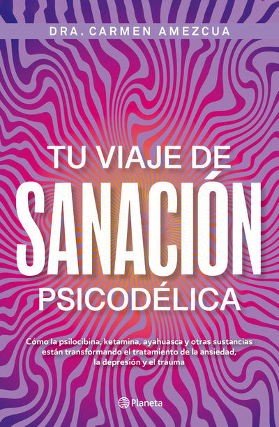 Cover image for Tu viaje de sanación psicodélica / Your Psychedelic Healing Journey, isbn: 9786073929660