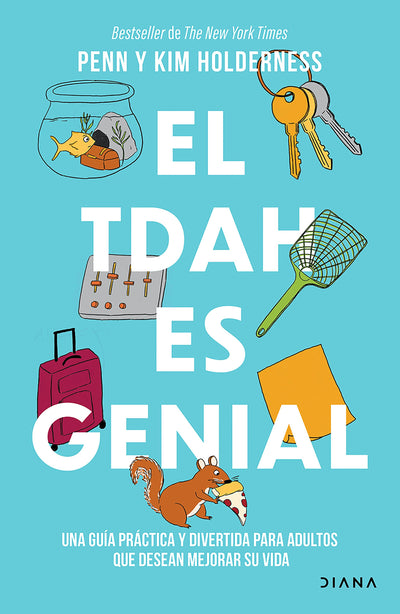 Cover image for El TDAH es genial: Una guía práctica y divertida para adultos que desean avanzar en su vida / ADHD Is Awesome: A Guide to (Mostly) Thriving With ADHD, isbn: 9786073929707