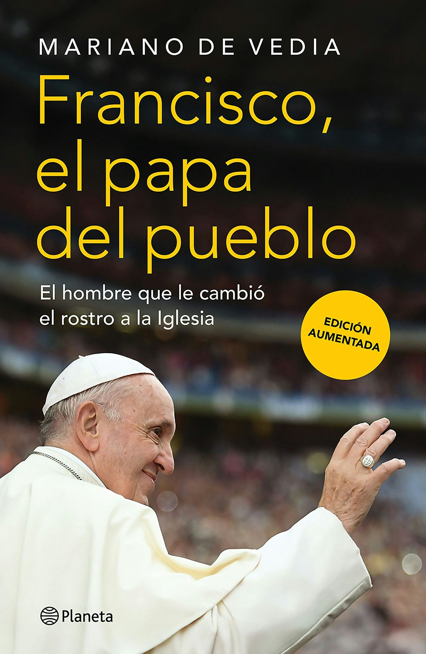 Book cover image for Francisco. El Papa del pueblo: El hombre que le cambió el rostro a la Iglesia / Francis: The People's Pope ISBN: 9786073929752