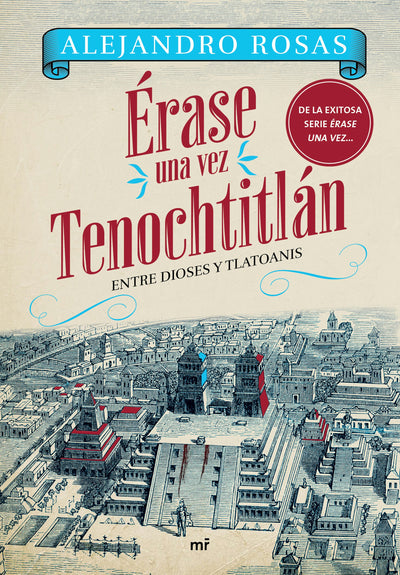 Cover image for Érase una vez Tenochtitlán: Entre Dioses y Tlatoanis / Once Upon a Time in Tenochtitlán: Among Gods and Tlatoanis, isbn: 9786073930628