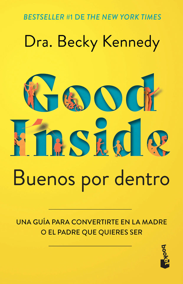 Cover image for Buenos por dentro: Una guía para convertirte en la madre o el padre que quieres ser / Good Inside, isbn: 9786073930635