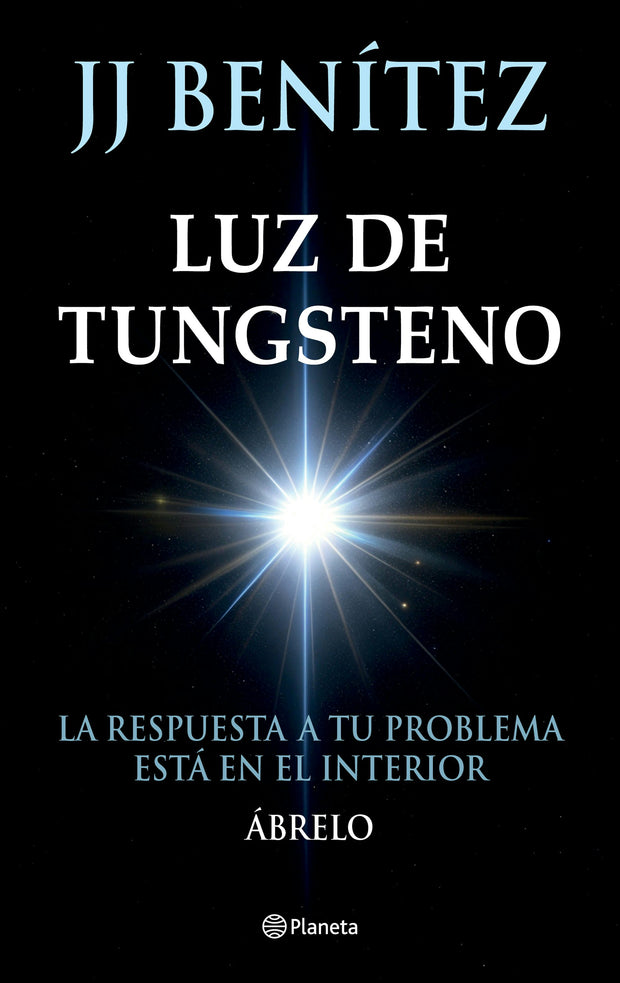 Cover image for Luz de Tungsteno: La respuesta a tu problema está en el interior / Tungsten Light, isbn: 9786073930819