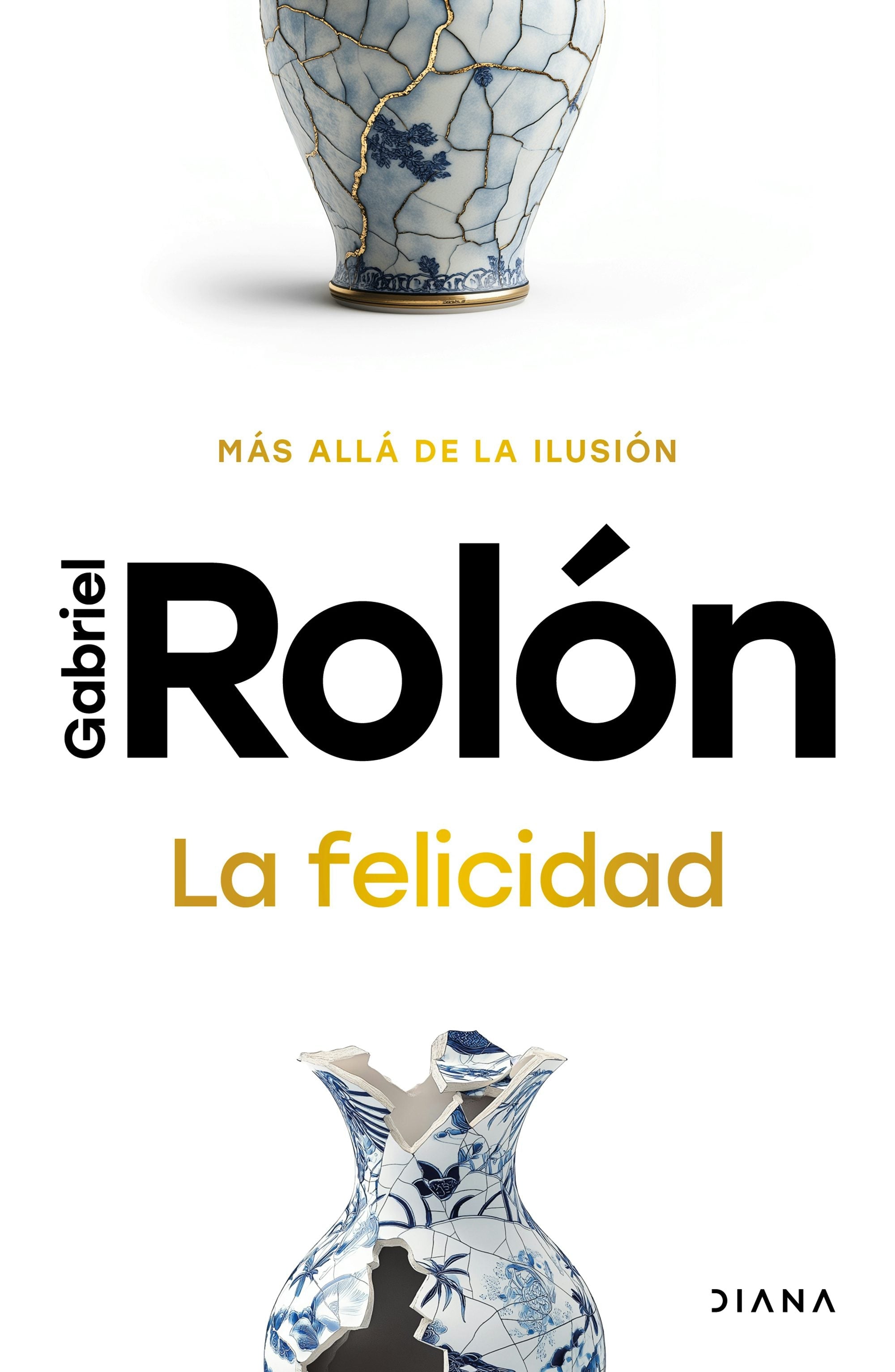 Book cover image for La felicidad: Más allá de la ilusión / Happiness: Beyond Hope ISBN: 9786073931212