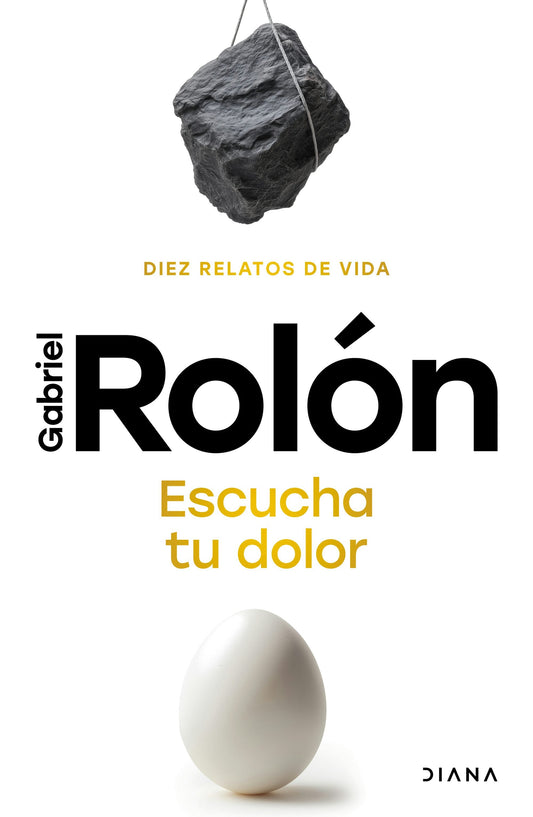 Escucha tu dolor: Diez relatos de vida / Listen to Your Pain