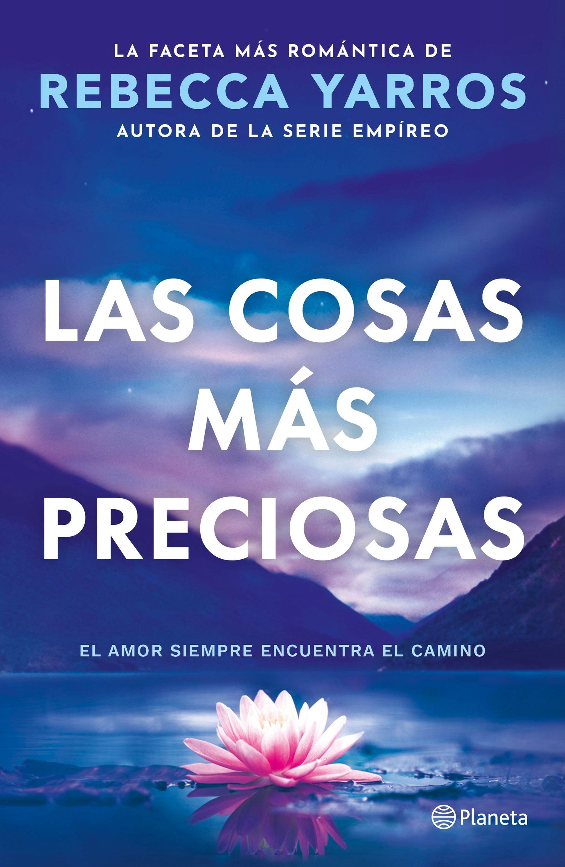 Las cosas más preciosas: El amor siempre encuentra el camino. Novela / Great and Precious Things. A Novel