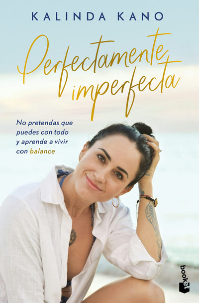 Cover image for Perfectamente imperfecta: No pretendas que puedes con todo y aprende avivir en balance / Perfectly Imperfect, isbn: 9786073933131