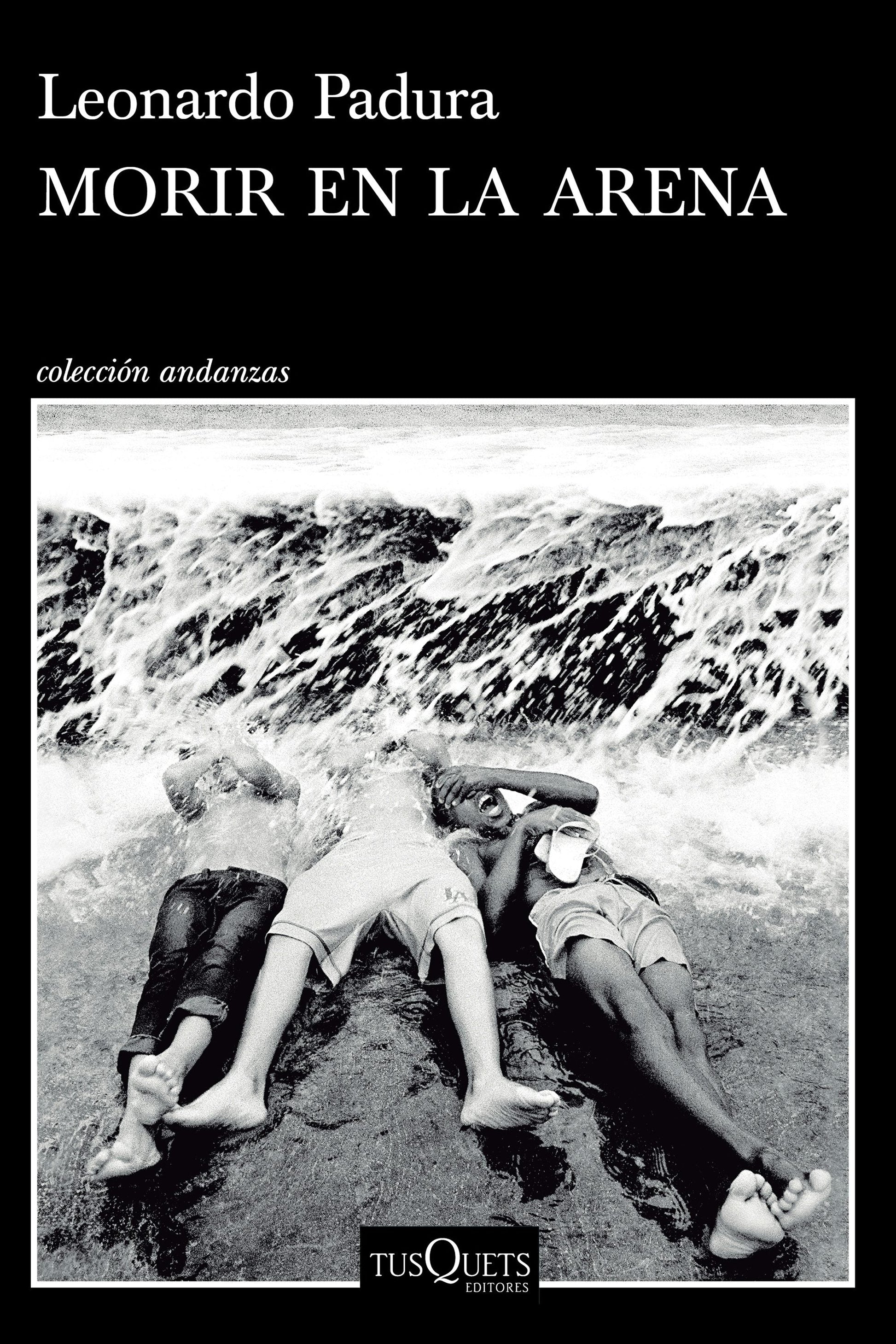 Morir en la arena (Novela) / To Die in the Sand (A Novel)