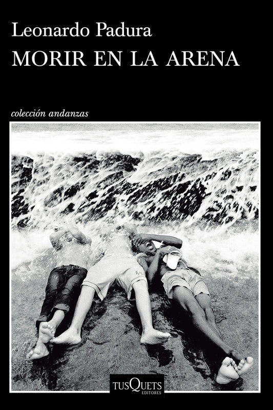 Morir en la arena (Novela) / To Die in the Sand (A Novel)