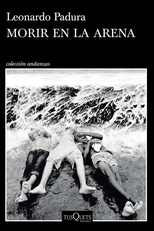 Cover image for Morir en la arena (Novela) / To Die in the Sand (A Novel), isbn: 9786073933193