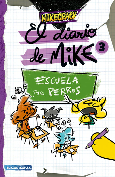 Cover image for Diario de Mike 3: Escuela para perros / Mike’s Diary 3: School for Dogs, isbn: 9786073933537