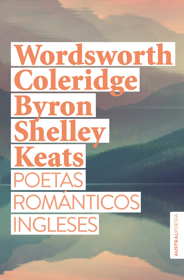 Cover image for Poetas románticos ingleses: Wordsworth, Coleridge, Byron, Shelley, Keats / British Romantic Poets, isbn: 9786073934046