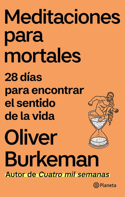 Cover image for Meditaciones para mortales: 28 días para encontrar el sentido de la vida / Meditations for Mortals: Four Weeks to Embrace Your Limitations and Make Time for What Counts, isbn: 9786073934237