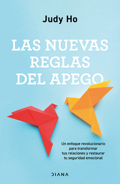 Cover image for Las nuevas reglas del apego: Un enfoque revolucionario para transformar tus relaciones y restaurar tu seguridad emocional / The New Rules of Attachment, isbn: 9786073934268