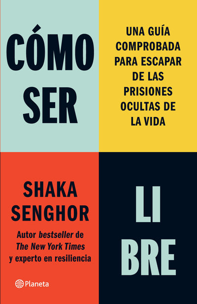 Cover image for Cómo ser libre: Una guía comprobada para escapar de las prisiones ocultas de la vida / How To Be Free, isbn: 9786073935012