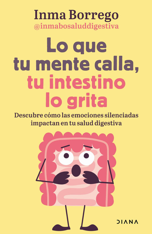 Lo que tu mente calla, tu intestino lo grita / What Your Mind Keeps Silent, Your Gut Shouts