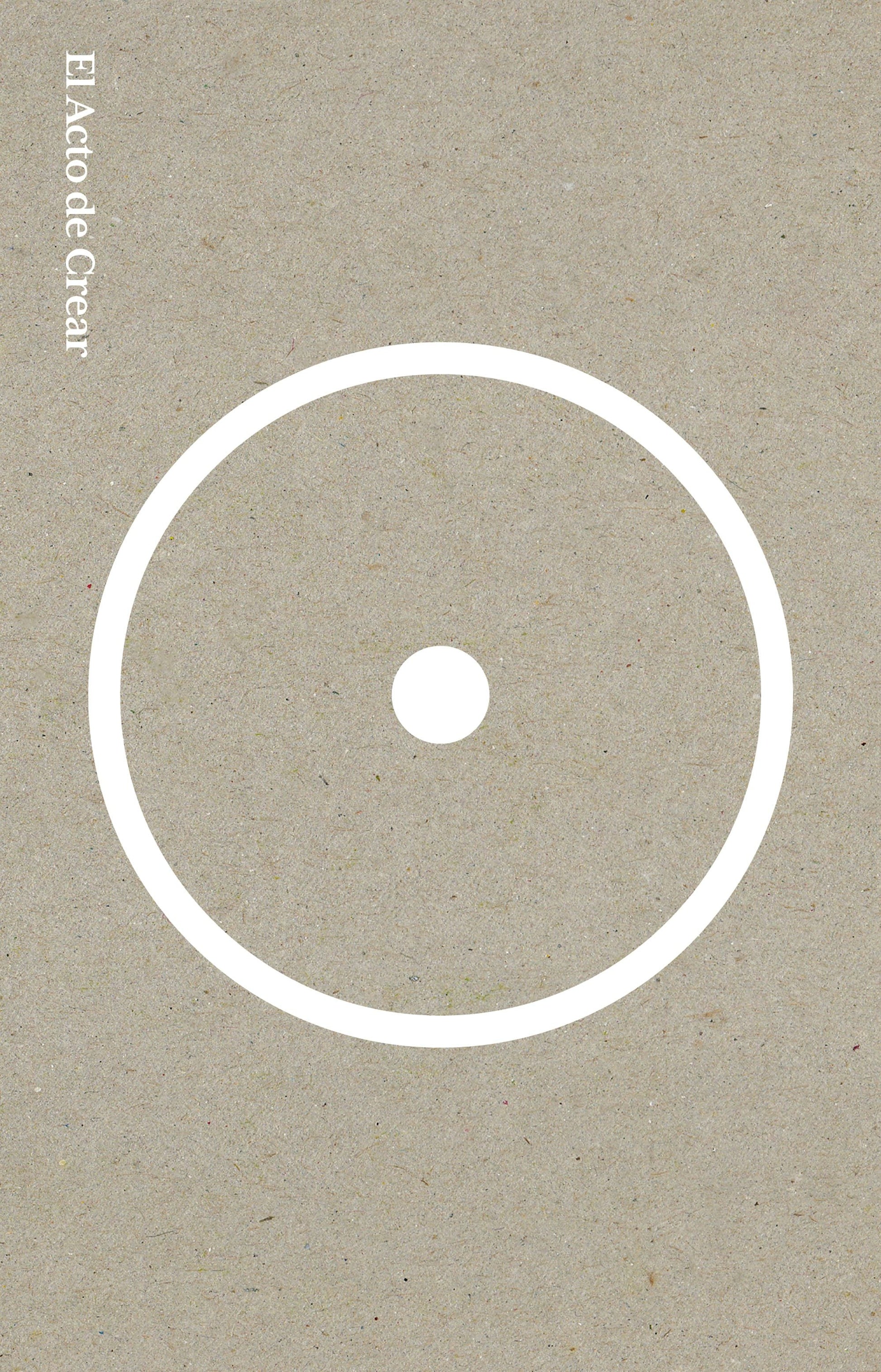 El acto de crear. Edición especial / The Creative Act. Special Edition