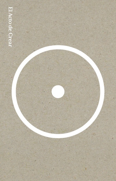 Cover image for El acto de crear. Edición especial / The Creative Act. Special Edition, isbn: 9786073936231