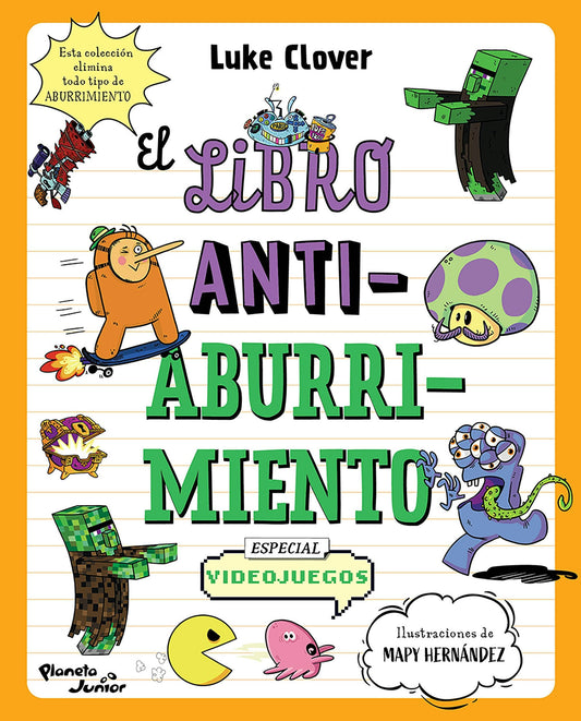 El libro antiaburrimiento. Especial videojuegos (Libro de actividades) / The Anti-Boredom Activity Book. Video Game Edition