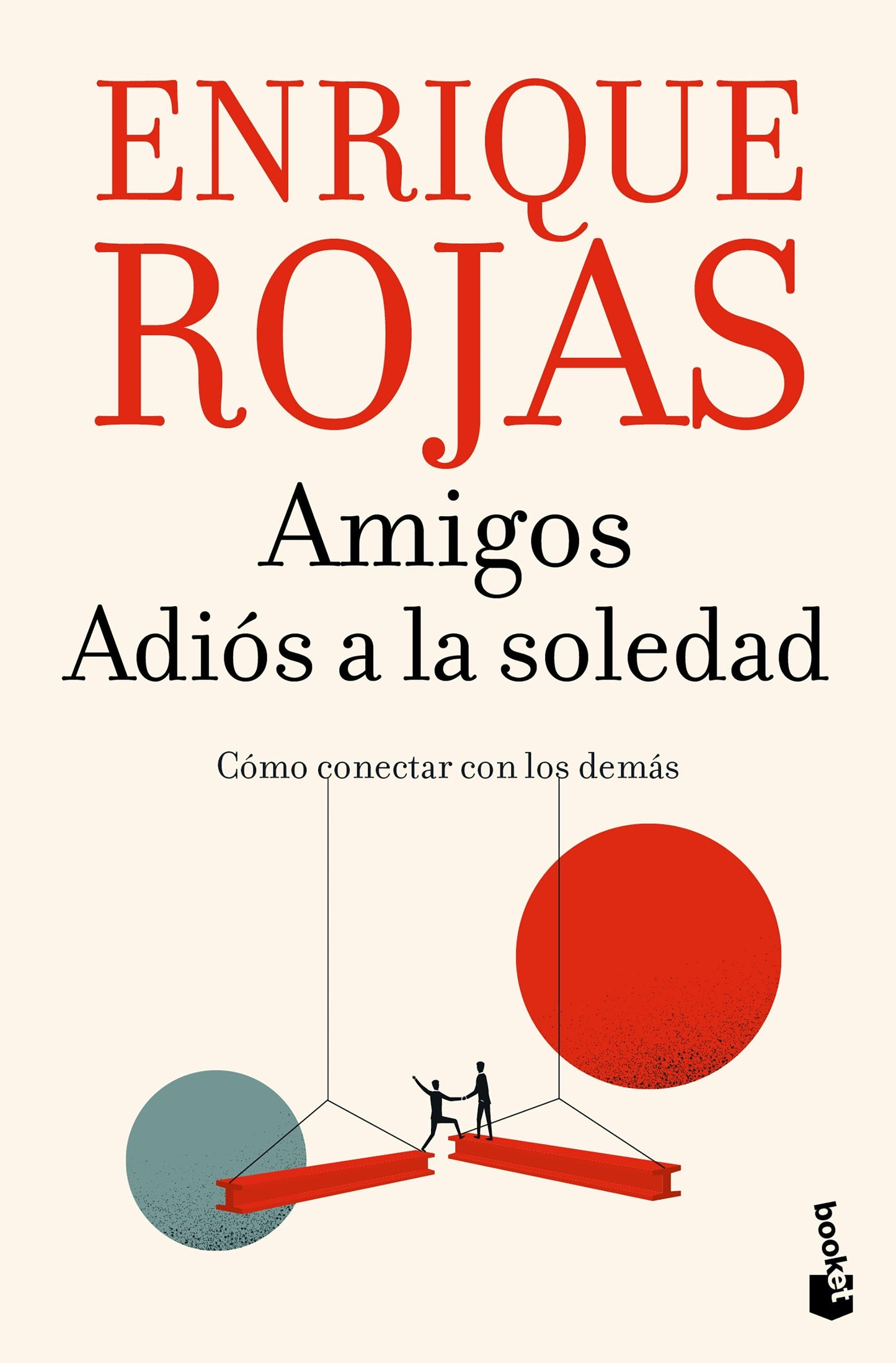 Book cover image for Amigos. Adiós a la soledad: Cómo conectar con los demás / Friends. Goodbye to Loneliness ISBN: 9786073936958