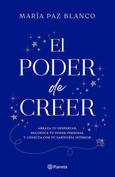 Cover image for El poder de creer: Abraza tu despertar, reconoce tu poder personal y conecta con tu sabiduría interior / The Power of Belief, isbn: 9786073936989