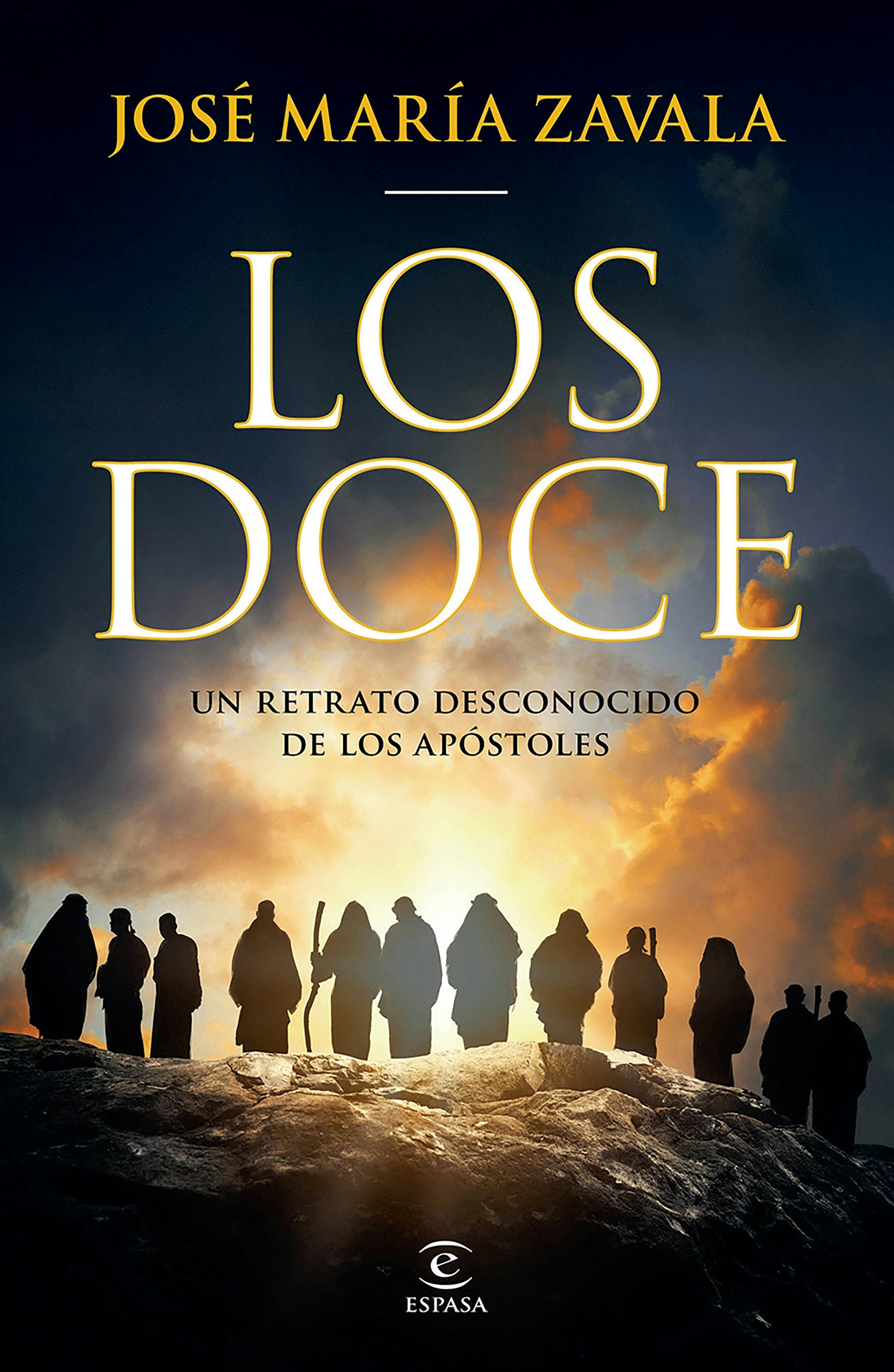 Book cover image for Los doce: Un retrato desconocido de los apóstoles / The Twelve: A New Portrait of the Apostles ISBN: 9786073937245