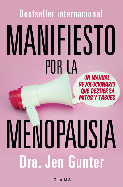 Cover image for Manifiesto por la menopausia: Un manual revolucionario que destierra mitos y tabúes / The Menopause Manifesto: Own Your Health with Facts and Feminism, isbn: 9786073937542